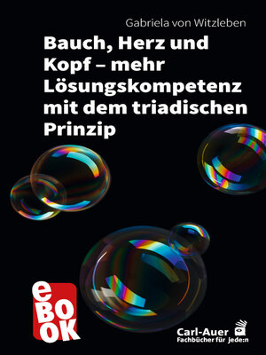 cover image of Bauch, Herz und Kopf – mehr Lösungskompetenz mit dem triadischen Prinzip